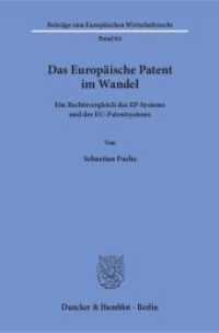 Das Europäische Patent im Wandel : Ein Rechtsvergleich des EP-Systems und des EU-Patentsystems. Dissertationsschrift (Beiträge zum Europäischen Wirtschaftsrecht 64) （2016. 292 S. 2 Tab.; 292 S., 2 schw.-w. Tab. 233 mm）