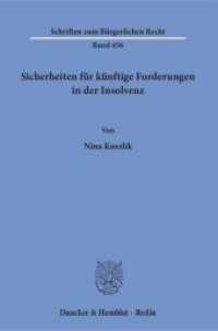 Sicherheiten für künftige Forderungen in der Insolvenz : Dissertationsschrift (Schriften zum Bürgerlichen Recht 456) （2016. 166 S. 233 mm）