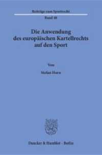 Die Anwendung des europäischen Kartellrechts auf den Sport : Dissertationsschrift (Beiträge zum Sportrecht 48) （2016. 298 S. 233 mm）