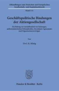 Geschäftspolitische Bindungen der Aktiengesellschaft. (Abhandlungen zum Deutschen und Europäischen Gesellschafts- und Kapitalmarktrecht 114) （2018. 429 S. 1 Abb., 429 S., 1 schw.-w. Abb. 233 mm）