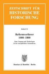 Reformverlierer 1000-1800 : Zum Umgang mit Niederlagen in der europäischen Vormoderne. (Zeitschrift für Historische Forschung. Beihefte 53) （2016. 502 S. 3 Abb. (darunter 2 farbige); 502 S., 1 schw.-w. Abb., 2 f）