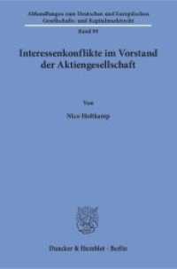 Interessenkonflikte im Vorstand der Aktiengesellschaft : Dissertationsschrift (Abhandlungen zum Deutschen und Europäischen Gesellschafts- und Kapitalmarktrecht 99) （2016. 346 S. 233 mm）