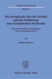 Die Europäische Idee der Freiheit und die Etablierung eines Europäischen Strafrechts : Zum Zusammenhang von freiheitlicher Rechtsverfassung und Strafe. Habilitationsschrift (Schriften zum Strafrecht 311) （2017. 453 S. 233 mm）