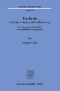 Das Recht der Sportveranstalterhaftung : Eine Darstellung und Analyse aus zivilrechtlicher Perspektive. Dissertationsschrift (Beiträge zum Sportrecht 49) （2016. 428 S. 428 S. 233 mm）