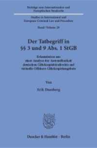Der Tatbegriff in 3 und 9 Abs. 1 StGB. (Beitr&auml;ge zum Internationalen und Europ&auml;ischen Strafrecht - Studies in International and European Crimin) （2016. 338 S. 338 S. 233 mm）
