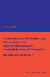 Die Anwendung und Durchsetzung US-amerikanischer Handelsbeschränkungen innerhalb der Europäischen Union : Wie schutzlos ist die EU? （2016. 97 S. 97 S. 233 mm）