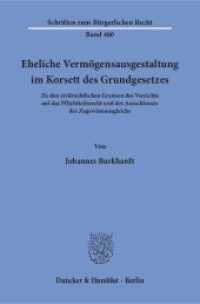 Eheliche Vermögensausgestaltung im Korsett des Grundgesetzes : Zu den zivilrechtlichen Grenzen des Verzichts auf das Pflichtteilsrecht und des Ausschlusses des Zugewinnausgleichs. Dissertationsschrift (Schriften zum Bürgerlichen Recht 460) （2016. 299 S. 233 mm）