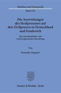 Die Auswirkungen des Strafprozesses auf den Zivilprozess in Deutschland und Frankreich : Eine interdisziplinäre und rechtsvergleichende Betrachtung. Dissertationsschrift (Schriften zum Prozessrecht 242) （2016. 274 S. 233 mm）