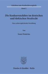 Die Konkurrenzlehre im deutschen und türkischen Strafrecht : Eine rechtsvergleichende Darstellung. Dissertationsschrift (Schriften zum Strafrechtsvergleich 2) （2016. 348 S. 233 mm）