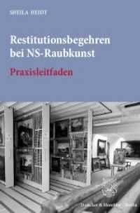 Restitutionsbegehren bei NS-Raubkunst : Praxisleitfaden zur "Handreichung zur Umsetzung der 'Erklärung der Bundesregierung, der Länder und der kommunalen Spitzenverbände zur Auffindung und zur Rückgabe NS-verfolgungsbedingt entzog （2017. 248 S. 233 mm）