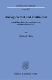 Analogieverbot und Kontinuit&auml;t : Entwicklungslinien des strafrechtlichen Analogieverbots seit 1871 (Schriften zum Strafrecht)