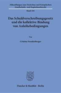 Das Schuldverschreibungsgesetz und die kollektive Bindung von Anleihebedingungen. : Dissertationsschrift (Abhandlungen zum Deutschen und Europäischen Gesellschafts- und Kapitalmarktrecht 104) （2017. 205 S. 233 mm）