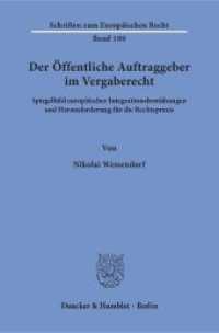 Der Öffentliche Auftraggeber im Vergaberecht. : Spiegelbild europäischer Integrationsbemühungen und Herausforderung für die Rechtspraxis.. Dissertationsschrift (Schriften zum Europäischen Recht 180) （2018. 423 S. Tab., Abb.; 423 S. 233 mm）