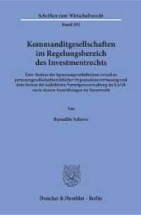 Kommanditgesellschaften im Regelungsbereich des Investmentrechts (Schriften zum Wirtschaftsrecht 292) （2016. 284 S. 233 mm）