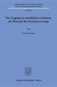 Der Zugang zu staatlichen Geodaten als Element der Daseinsvorsorge. : Dissertationsschrift (Schriftenreihe der Deutschen Universität für Verwaltungswissenschaften Speyer 232) （2016. 455 S. 455 S. 233 mm）