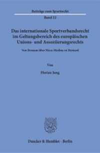 Das internationale Sportverbandsrecht im Geltungsbereich des europäischen Unions- und Assoziierungsrechts. : Von Bosman über Meca-Medina zu Bernard.. Dissertationsschrift (Beiträge zum Sportrecht 52) （2017. 427 S. 427 S. 233 mm）