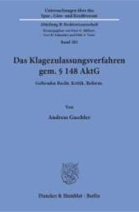 Das Klagezulassungsverfahren gem. 148 AktG. : Geltendes Recht. Kritik. Reform.. Dissertationsschrift (Untersuchungen über das Spar-, Giro- und Kreditwesen. Abteilung B: Rechtswissenschaft 205) （2016. 440 S. 233 mm）