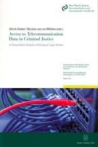 Access to Telecommunication Data in Criminal Justice. : A Comparative Analysis of European Legal Orders. (Schriftenreihe des Max-Planck-Instituts für ausländisches und internationales Strafrecht. Reihe S: Stra) （2016. VII, 771 p. 224 mm）