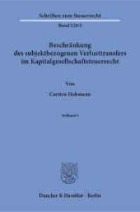Beschränkung des subjektbezogenen Verlusttransfers im Kapitalgesellschaftsteuerrecht. (Schriften zum Steuerrecht 126) （2017. LXXXVI, 1009 S. I: 1 Tab.; XLVI, 541 S.; II: 2 Tab.; XL, S. 543-）
