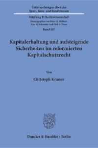 Kapitalerhaltung und aufsteigende Sicherheiten im reformierten Kapitalschutzrecht. : Dissertationsschrift (Untersuchungen über das Spar-, Giro- und Kreditwesen. Abteilung B: Rechtswissenschaft 207) （2017. IV, 269 S. IV, 269 S. 233 mm）
