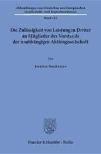 Die Zulässigkeit von Leistungen Dritter an Mitglieder des Vorstands der unabhängigen Aktiengesellschaft. : Dissertationsschrift (Abhandlungen zum Deutschen und Europäischen Gesellschafts- und Kapitalmarktrecht 112) （2017. 504 S. 504 S. 233 mm）