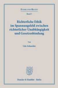 Richterliche Ethik im Spannungsfeld zwischen richterlicher Unabhängigkeit und Gesetzesbindung : Dissertationsschrift (Ethik und Recht 3) （2017. 622 S. 233 mm）