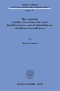 Der Ausgleich zwischen Investorenschutz- und Regulierungsinteressen in internationalen Investitionsschutzabkommen. : Dissertationsschrift (Tübinger Schriften zum internationalen und europäischen Recht 102) （2017. 339 S. 339 S. 233 mm）