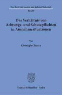 Das Verhältnis von Achtungs- und Schutzpflichten in Ausnahmesituationen. : Dissertationsschrift (Das Recht der inneren und äußeren Sicherheit 8) （2018. 258 S. 258 S. 233 mm）