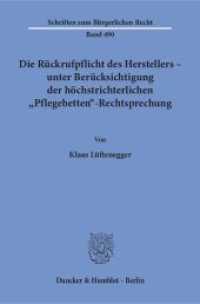 Die Rückrufpflicht des Herstellers - unter Berücksichtigung der höchstrichterlichen "Pflegebetten"-Rechtsprechung. : Dissertationsschrift (Schriften zum Bürgerlichen Recht 490) （2018. 317 S. 317 S. 233 mm）