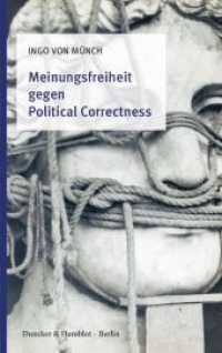 Meinungsfreiheit gegen Political Correctness. （2017. 165 S. 210 mm）