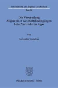 Die Verwendung Allgemeiner Geschäftsbedingungen beim Vertrieb von Apps. : Dissertationsschrift (Internetrecht und Digitale Gesellschaft 8) （2018. 425 S. 425 S. 233 mm）