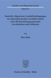 Kontrolle Allgemeiner Geschäftsbedingungen im unternehmerischen Geschäftsverkehr unter Berücksichtigung geltender Gewohn : Dissertationsschrift (Schriften zum Bürgerlichen Recht 475) （2017. 361 S. 361 S. 233 mm）