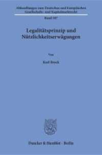 Legalitätsprinzip und Nützlichkeitserwägungen : Dissertationsschrift (Abhandlungen zum Deutschen und Europäischen Gesellschafts- und Kapitalmarktrecht 107) （2017. 438 S. 233 mm）