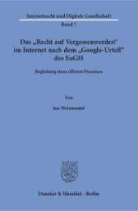 Das »Recht auf Vergessenwerden« im Internet nach dem »Google-Urteil« des EuGH. : Begleitung eines offenen Prozesses.. Dissertationsschrift (Internetrecht und Digitale Gesellschaft 7) （2017. 360 S. 360 S. 233 mm）