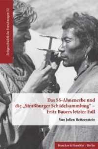 Das SS-Ahnenerbe und die »Straßburger Schädelsammlung« - Fritz Bauers letzter Fall. (Zeitgeschichtliche Forschungen 52) （2018. XII, 495 S. 48 Abb. (darunter 13 farbige); XII, 495 S., 35 schw.）