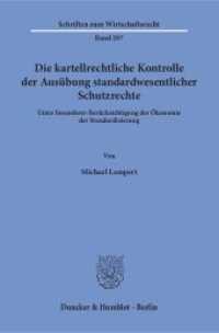 Die kartellrechtliche Kontrolle der Ausübung standardwesentlicher Schutzrechte. : Unter besonderer Berücksichtigung der Ökonomie der Standardisierung.. Dissertationsschrift (Schriften zum Wirtschaftsrecht 297) （2017. 237 S. 237 S. 233 mm）