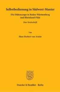 Selbstbedienung in Südwest-Manier : Die Diätencoups in Baden-Württemberg und Rheinland-Pfalz. Eine Streitschrift （2017. 144 S. 233 mm）