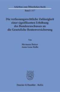 Die verfassungsrechtliche Zulässigkeit einer signifikanten Erhöhung des Bundeszuschusses an die Gesetzliche Rentenversic (Schriften zum Öffentlichen Recht 1357) （2017. 121 S. 121 S. 233 mm）