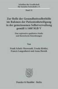 Zur Rolle der Gesundheitsselbsthilfe im Rahmen der Patientenbeteiligung in der gemeinsamen Selbstverwaltung gemäß 140f S (Schriften der Gesellschaft für Sozialen Fortschritt e. V. 32) （2017. 161 S. Tab., Abb.; 161 S., 1 schw.-w. Tab. 233 mm）