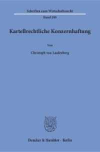 Kartellrechtliche Konzernhaftung. : Dissertationsschrift (Schriften zum Wirtschaftsrecht 298) （2017. IV, 347 S. IV, 347 S. 233 mm）