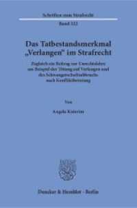 Das Tatbestandsmerkmal "Verlangen" im Strafrecht. : Zugleich ein Beitrag zur Unrechtslehre am Beispiel der Tötung auf Verlangen und des Schwangerschaftsabbruchs nach Konfliktberatung.. Dissertationsschrift (Schriften zum Strafrecht 322) （2018. 383 S. 383 S. 233 mm）