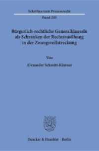 Bürgerlich-rechtliche Generalklauseln als Schranken der Rechtsausübung in der Zwangsvollstreckung. : Dissertationsschrift (Schriften zum Prozessrecht 245) （2018. 295 S. 295 S. 233 mm）