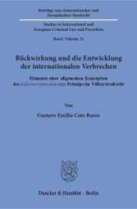 Rückwirkung und die Entwicklung der internationalen Verbrechen (Beiträge zum Internationalen und Europäischen Strafrecht - Studies in International and European Crimin) （2018. 511 S. 511 S. 233 mm）