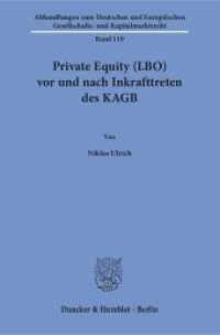 Private Equity (LBO) vor und nach Inkrafttreten des KAGB. : Dissertationsschrift (Abhandlungen zum Deutschen und Europäischen Gesellschafts- und Kapitalmarktrecht 119) （2018. 668 S. 668 S. 233 mm）