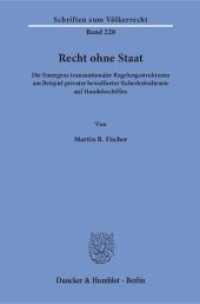Recht ohne Staat. : Die Emergenz transnationaler Regelungsstrukturen am Beispiel privater bewaffneter Sicherheitsdienste auf Handelsschiffen.. Dissertationsschrift (Schriften zum Völkerrecht 228) （2018. IV, 237 S. IV, 237 S. 233 mm）