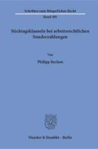 Stichtagsklauseln bei arbeitsrechtlichen Sonderzahlungen. : Dissertationsschrift (Schriften zum Bürgerlichen Recht 491) （2018. 297 S. 297 S. 233 mm）