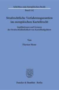 Strafrechtliche Verfahrensgarantien im europäischen Kartellrecht. : Implikationen und Grenzen der Strafrechtsähnlichkeit von Kartellbußgeldern.. Dissertationsschrift (Schriften zum Europäischen Recht 182) （2018. 302 S. 302 S. 233 mm）