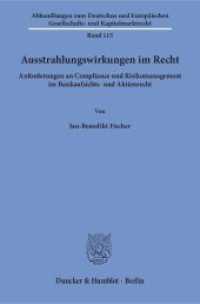 Ausstrahlungswirkungen im Recht. : Anforderungen an Compliance und Risikomanagement im Bankaufsichts- und Aktienrecht.. Dissertationsschrift (Abhandlungen zum Deutschen und Europäischen Gesellschafts- und Kapitalmarktrecht 115) （2018. 232 S. 232 S. 233 mm）