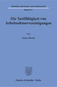 Die Tariffähigkeit von Arbeitnehmervereinigungen. : Dissertationsschrift (Schriften zum Sozial- und Arbeitsrecht 352) （2018. 294 S. 294 S. 233 mm）