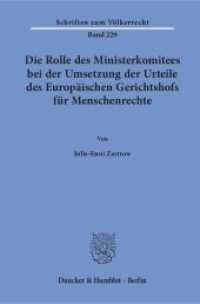 Die Rolle des Ministerkomitees bei der Umsetzung der Urteile des Europäischen Gerichtshofs für Menschenrechte : Dissertationsschrift (Schriften zum Völkerrecht 229) （2018. 194 S. 233 mm）
